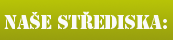 Na�e st�ediska